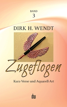 Paperback Zugeflogen: Kurz-Verse und Aquarell-Art [German] Book