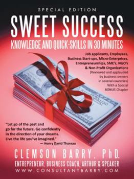 Paperback Sweet Success: Knowledge and Quick-Skills in Thirty Minutes Book