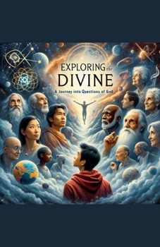 Paperback Exploring the Divine: A Journey into Questions of God Book
