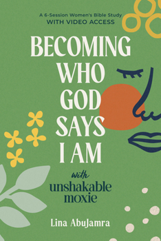 Paperback Becoming Who God Says I Am: With Unshakable Moxie Book