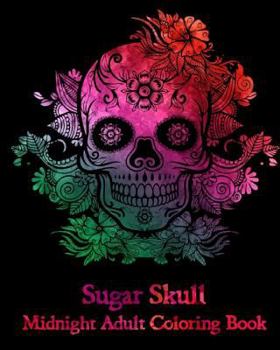 Paperback Sugar Skull: Midnight Adult Coloring Book. Book