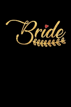 Bride: Wedding Party Gift Journal Notebook for Parents, Family & Friends