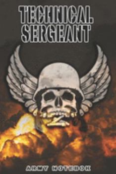 Paperback Technical Sergeant Army Notebook: This Notebook is specially for a Technical Sergeant. 120 pages with dot lines. Unique Notebook for all Soldiers or V Book