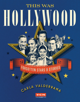 Hardcover This Was Hollywood: Forgotten Stars and Stories Book