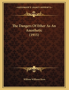 Paperback The Dangers Of Ether As An Anesthetic (1915) Book
