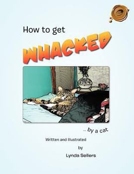 Paperback How to Get Whacked by a Cat Book