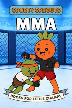MMA: A Picture Book for Babies and Toddlers About Mixed Martial Arts (Sporty Sprouts)