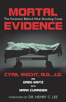 Hardcover Mortal Evidence: The Forensics Behind Nine Shocking Cases Book