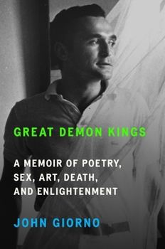 Hardcover Great Demon Kings: A Memoir of Poetry, Sex, Art, Death, and Enlightenment Book