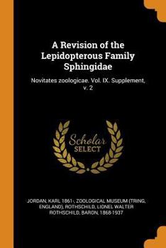 Paperback A Revision of the Lepidopterous Family Sphingidae: Novitates Zoologicae. Vol. IX. Supplement, V. 2 Book