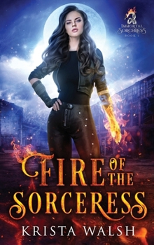 Fire of the Sorceress (Immortal Sorceress) - Book #1 of the Immortal Sorceress