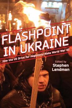 Paperback Flashpoint in Ukraine: How the Us Drive for Hegemony Risks World War III Book