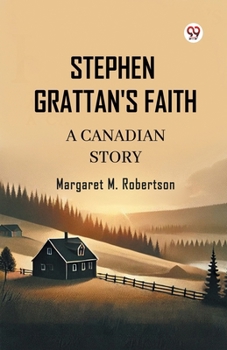 Paperback Stephen Grattan's Faith A Canadian Story Book