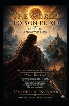 Paperback The World, A Poisoned Elixir: A Warrior’s Chronicles Book