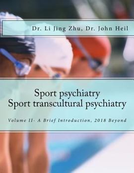 Paperback Sport Psychiatry-Sport Transcultural Psychiatry: Volume II - A Brief Introduction, 2018 Beyond Book