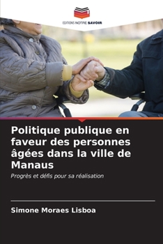 Paperback Politique publique en faveur des personnes âgées dans la ville de Manaus [French] Book