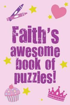 Paperback Faith's Awesome Book Of Puzzles! Book