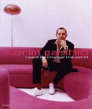 Paperback Karim Rashid: I Want to Change the World Book