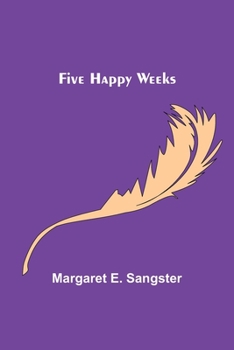 Paperback Five Happy Weeks Book