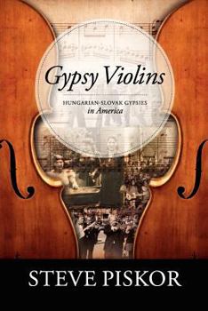 Paperback Gypsy Violins Hungarian-Slovak Gypsies in America Book