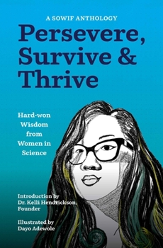Paperback Persevere, Survive, & Thrive: Hard-Won Wisdom from Women in Science Book