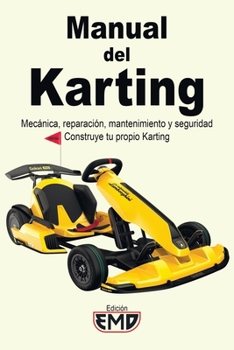 Paperback Manual del Karting: Mecánica, reparación, mantenimiento y seguridad. Construye tu propio Karting [Spanish] Book