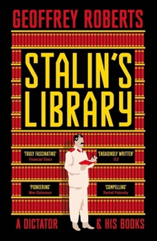 Paperback Stalin's Library: A Dictator and His Books Book