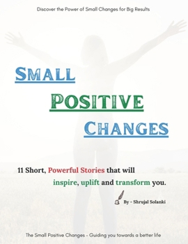 Paperback Small Positive Changes: 11 Short, Powerful Stories Book