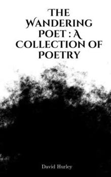 Paperback The Wandering Poet: A Collection of Poetry Book