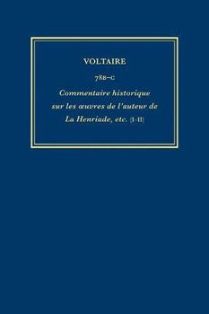 Hardcover Oeuvres Complètes de Voltaire (Complete Works of Voltaire) 78b-C: Commentaire Historique Sur Les Oeuvres de l'Auteur de la Henriade, Etc. Avec Les Pie [French] Book