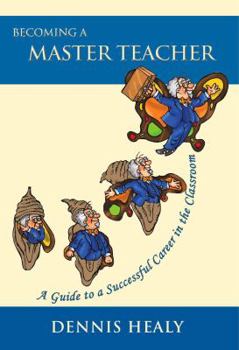 Paperback Becoming a Master Teacher: A Guide to a Successful Career in the Classroom Book