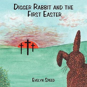 Paperback Digger Rabbit and the First Easter Book