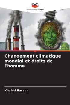 Changement climatique mondial et droits de l'homme (French Edition)
