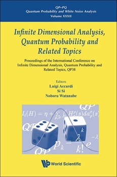 Hardcover Infinite Dimensional Analysis, Quantum Probability and Related Topics, Qp38 - Proceedings of the International Conference Book