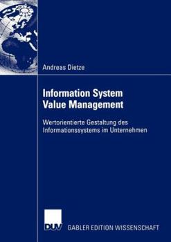 Paperback Information System Value Management: Wertorientierte Gestaltung Des Informationssystems Im Unternehmen [German] Book