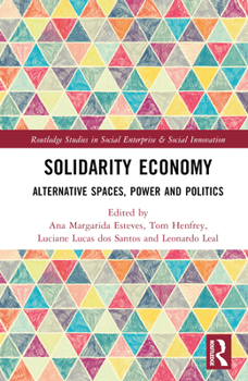 Hardcover Solidarity Economy: Alternative Spaces, Power and Politics Book