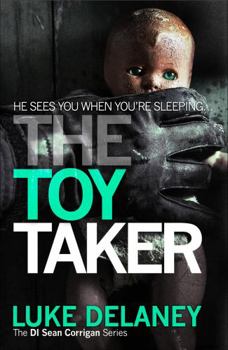 The Toy Taker - Book #3 of the DI Sean Corrigan