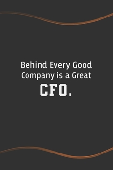 Paperback Behind Every Good Company is a Great CFO: Blank Lined Journal for Coworkers and Friends - Perfect Employee Appreciation Gift Idea Book