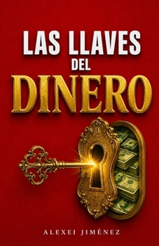 LAS LLAVES DEL DINERO (Spanish Edition)