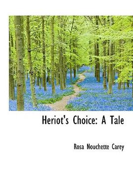 Paperback Heriot's Choice: A Tale [Large Print] Book