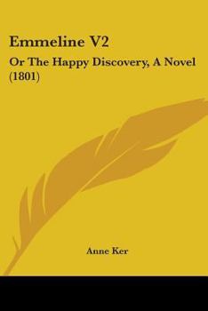 Paperback Emmeline V2: Or The Happy Discovery, A Novel (1801) Book