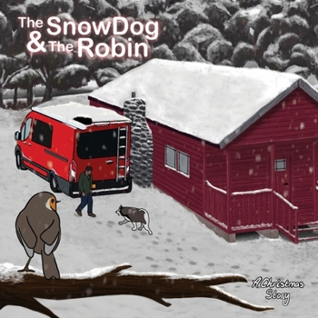 Paperback The Snow Dog & The Robin Book