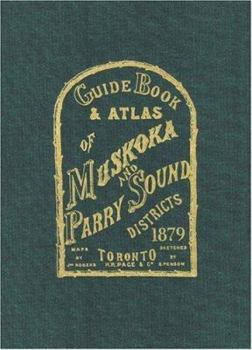 Hardcover Guide Book and Atlas of Muskoka and Parry Sound Districts 1879 Book