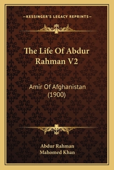 Paperback The Life Of Abdur Rahman V2: Amir Of Afghanistan (1900) Book