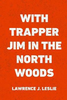 Paperback With Trapper Jim in the North Woods Book