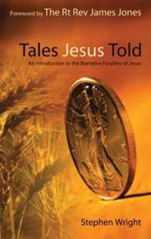 Paperback Tales Jesus Told: An Introduction to the Narrative Parables of Jesus Book