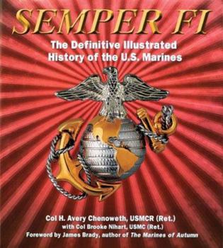 Hardcover Semper Fi: The Definitive Illustrated History of the U.S. Marines Book