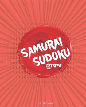 Paperback Samurai Sudoku: 500 Extreme Puzzles Overlapping Into 100 Samurai Style 5 Grids in 1 Book