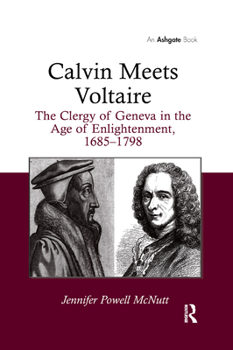 Paperback Calvin Meets Voltaire: The Clergy of Geneva in the Age of Enlightenment, 1685-1798 Book