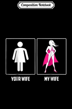 Composition Notebook: MY WIFE BREAST CANCER SURVIVOR SUPERHERO Pink Ribbon  Journal/Notebook Blank Lined Ruled 6x9 100 Pages